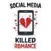 Social Media Killed Romance