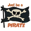 Just Be A Pirate
