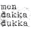 Men dakka dukka