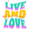 LIVE AND LOVE