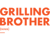 Griller Brother Definition Grilling