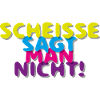 SCHEISSE SAGT MAN NICHT