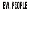 Ew People