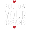 Follow Your Dreams