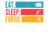 Eat Sleep Forró Repeat