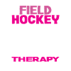 Field Hockey Player Therapy Saying