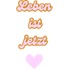 Leben ist jetzt