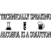 Techniquement, l’alcool est une solution...