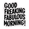 GOOD MORNING!
