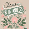 Choose Kindness - Trendy Statement