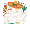 Nacho Average Mechanic