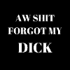 Forgot Dick