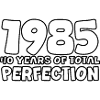 1985 40 Jahre vollkommene Perfektion