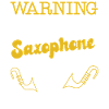 Saxophone Warning May