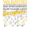 Saxophone Warning May