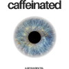 Caffeinated - Sleep is Overrated
