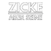 but z*cke seine - Spruch