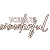 You are wonderful