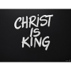 CHRIST IS KING