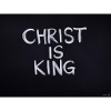 CHRIST IS KING