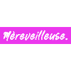 Mèreveilleuse. Maman Mèreveilleuse