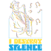 Saxophones I Destroy Silence