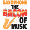 Saxophones Saxophones The Bacon Of