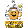 Espresso Yourself - Fun Coffee Design