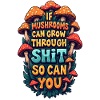 Mushrooms Inspiring Quote