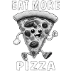 EAT MORE PIZZA