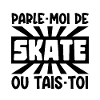 parle-moi de skate