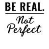 Be Real Motiv Inspiration Self-Confidence