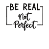 Be Real Motiv Inspiration Self-Confidence