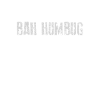 Bah Humbug Funny Apparel