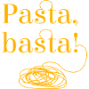 Pasta, basta!