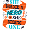 She Needed a Hero – Empowerment Statement
