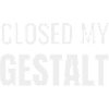 CLOSED MY GESTALT