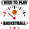 I gotta play basketball