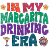 in my margarita drinking era