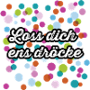 Loss dich ens dröcke und das zu Karneval