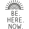 Be Here Now