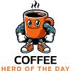 Coffee - Hero of the Day