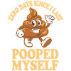 0 Days Since I Last Pooped Myself Meme