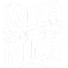 Wine Not Be Mine