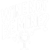 Wine Not Be Mine