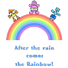 After Rain Comes the Rainbow