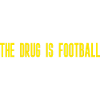 The drug is football
