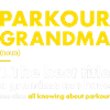 Traceur Grandma Definition Parkour