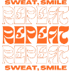 sweat, smile, repeat