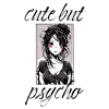 cute but psycho